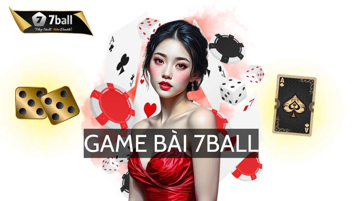 Game Bài 7Ball: Đấu Trí Cùng Tá Lả, Tổ Tôm, Xóc Đĩa, 3 Cây!
